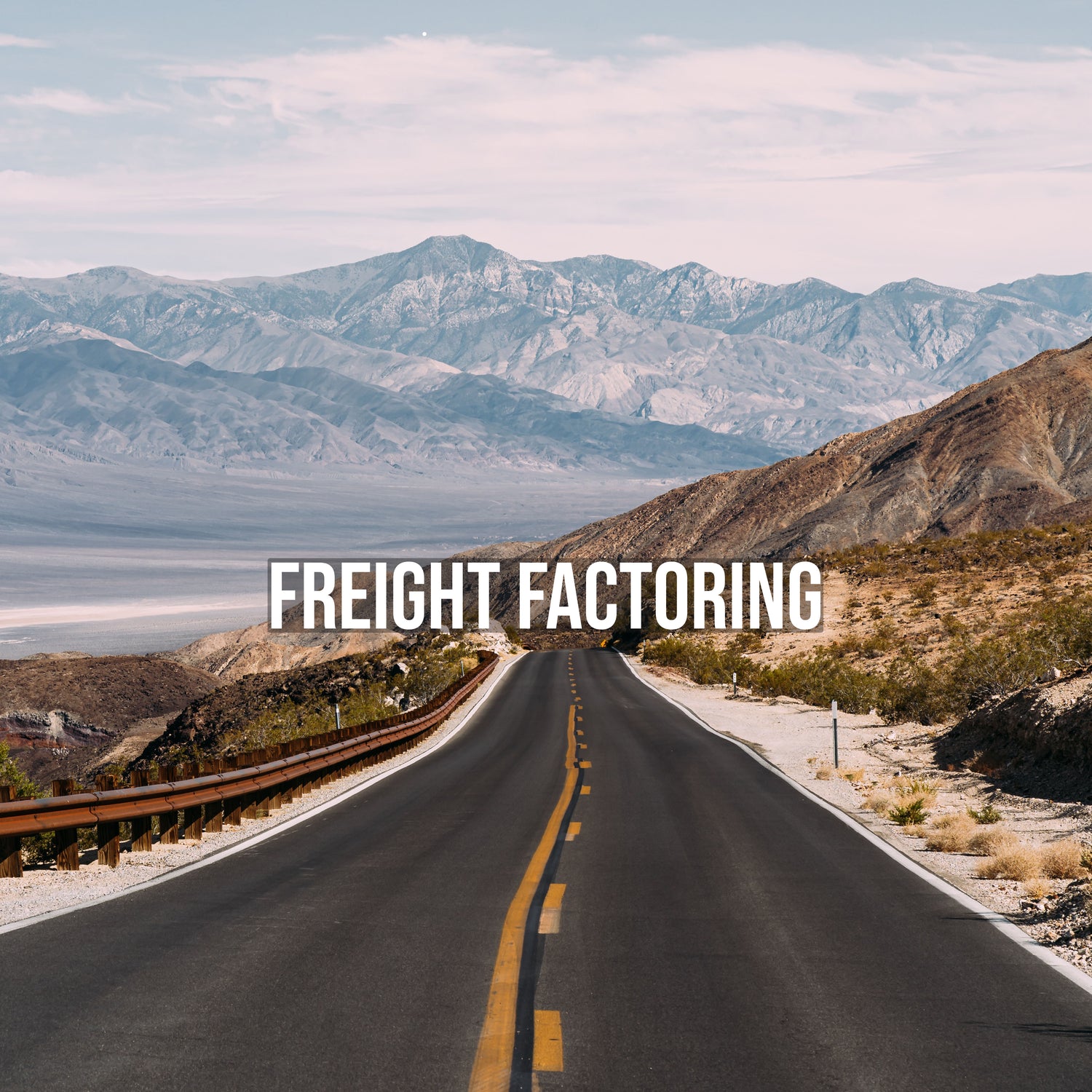 Long road in the mountains with the text "Freight Factoring" Bolded in the center. 